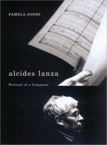 Alcides Lanza: Portrait of a Composer