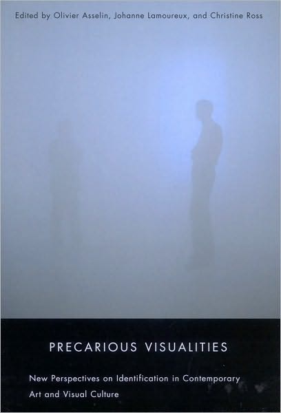 Precarious Visualities: New Perspectives on Identification in Contemporary Art and Visual Culture