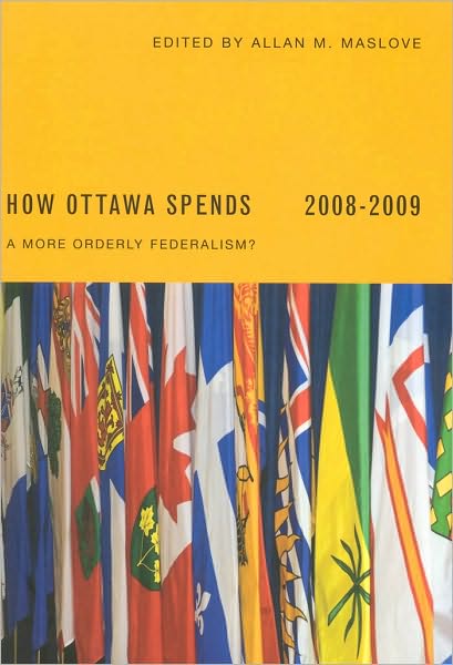 How Ottawa Spends, 2008-2009: A More Orderly Federalism?