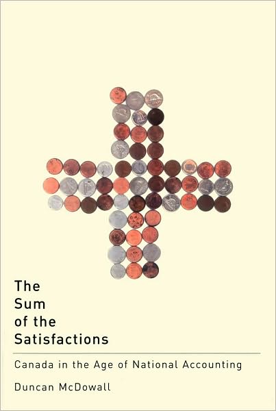 The Sum of the Satisfactions: Canada in the Age of National Accounting