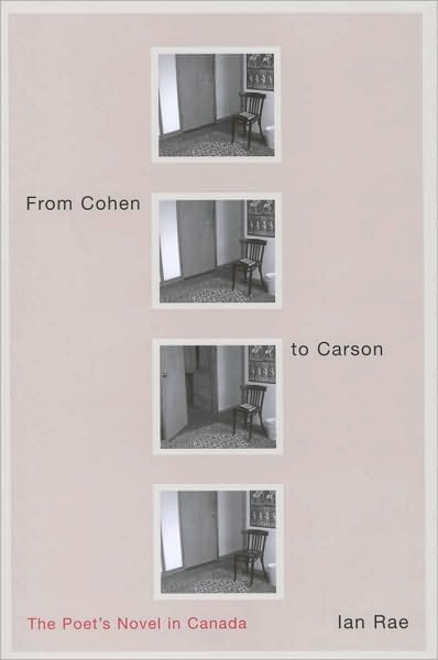 From Cohen to Carson: The Poet's Novel in Canada