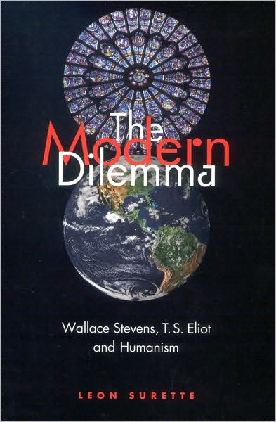 The Modern Dilemma: Wallace Stevens, T. S. Eliot, and Humanism