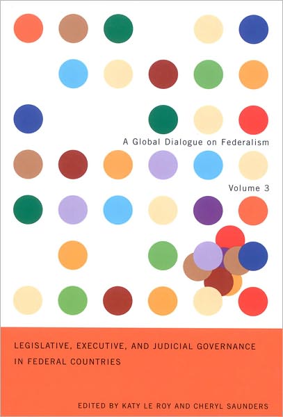 Legislative, Executive, and Judicial Governance in Federal Countries: Volume 3