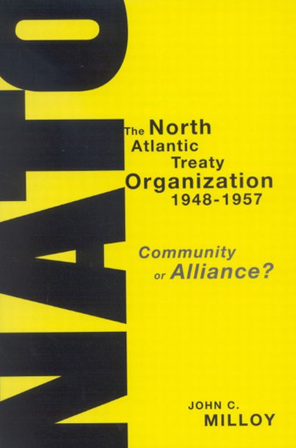 The North Atlantic Treaty Organization, 1948-1957: Community or Alliance?