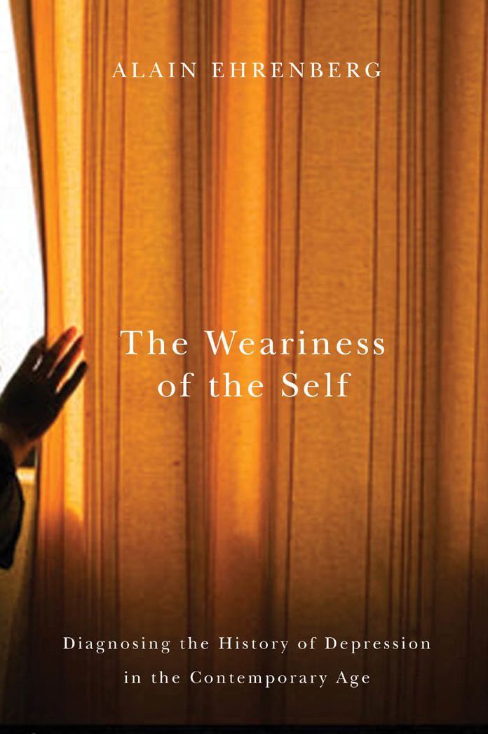 Weariness of the Self: Diagnosing the History of Depression in the Contemporary Age