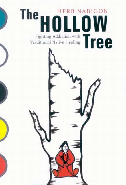 Hollow Tree: Fighting Addiction with Traditional Native Healing