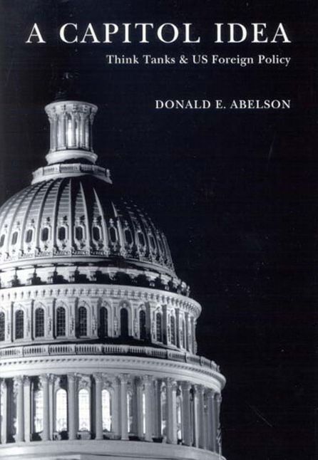 Capitol Idea: Think Tanks and U.S. Foreign Policy
