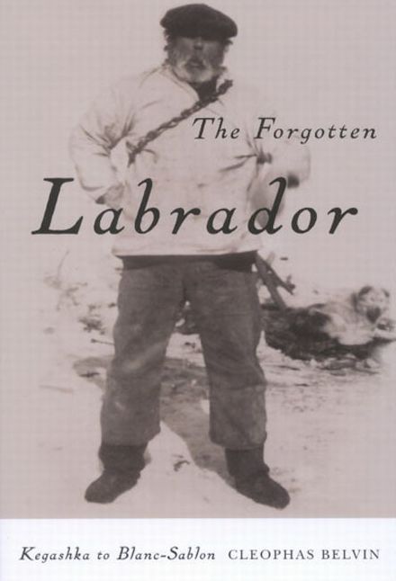 Forgotten Labrador: Kegashka to Blanc-Sablon