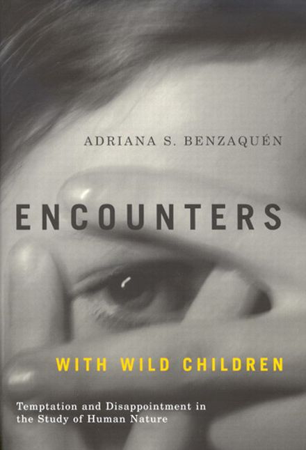 Encounters with Wild Children: Temptation and Disappointment in the Study of Human Nature