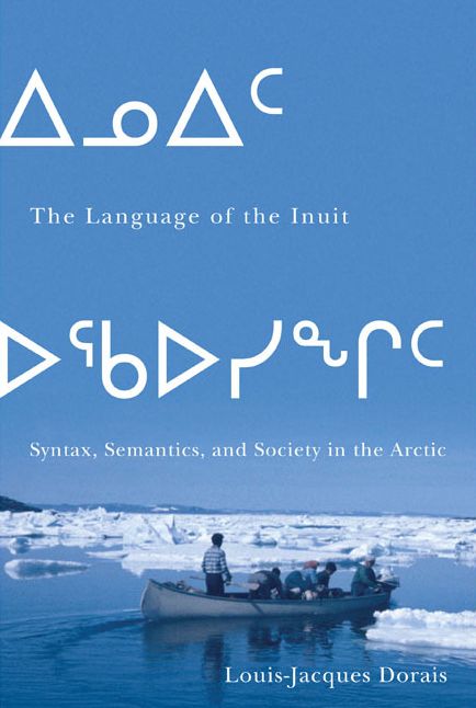 The Language of the Inuit: Syntax, Semantics, and Society in the Arctic
