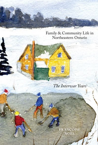 Family and Community Life in Northeastern Ontario: The Interwar Years
