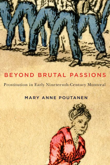 Beyond Brutal Passions: Prostitution in Early Nineteenth-Century Montreal