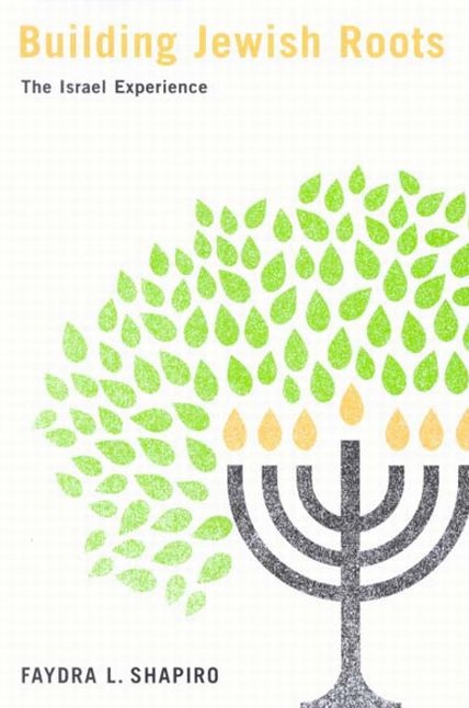 Building Jewish Roots: The Israel Experience