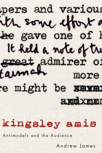 Kingsley Amis: Antimodels and the Audience