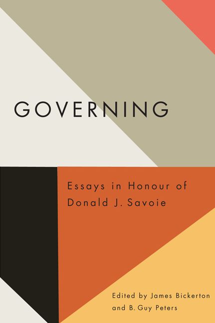 Governing: Essays in Honour of Donald J. Savoie