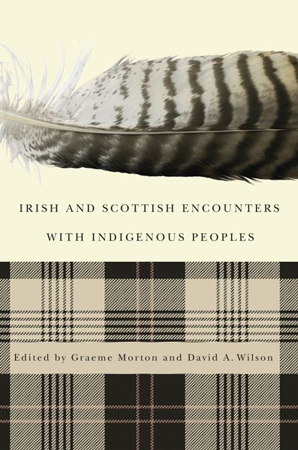 Irish and Scottish Encounters with Indigenous Peoples: Canada, the United States, New Zealand, and Australia
