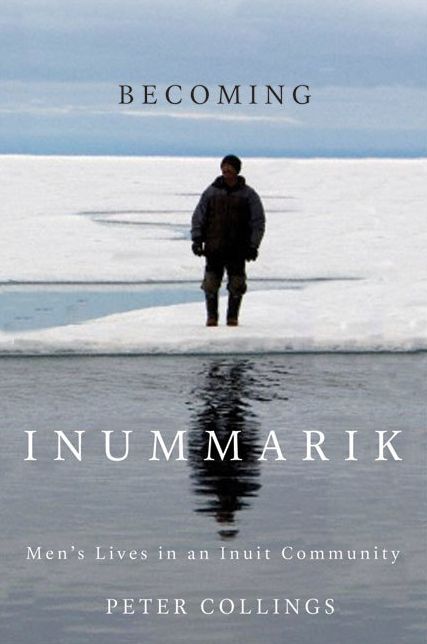 Becoming Inummarik: Men's Lives in an Inuit Community