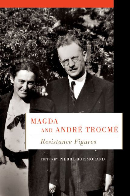 Magda and André Trocmé: Resistance Figures