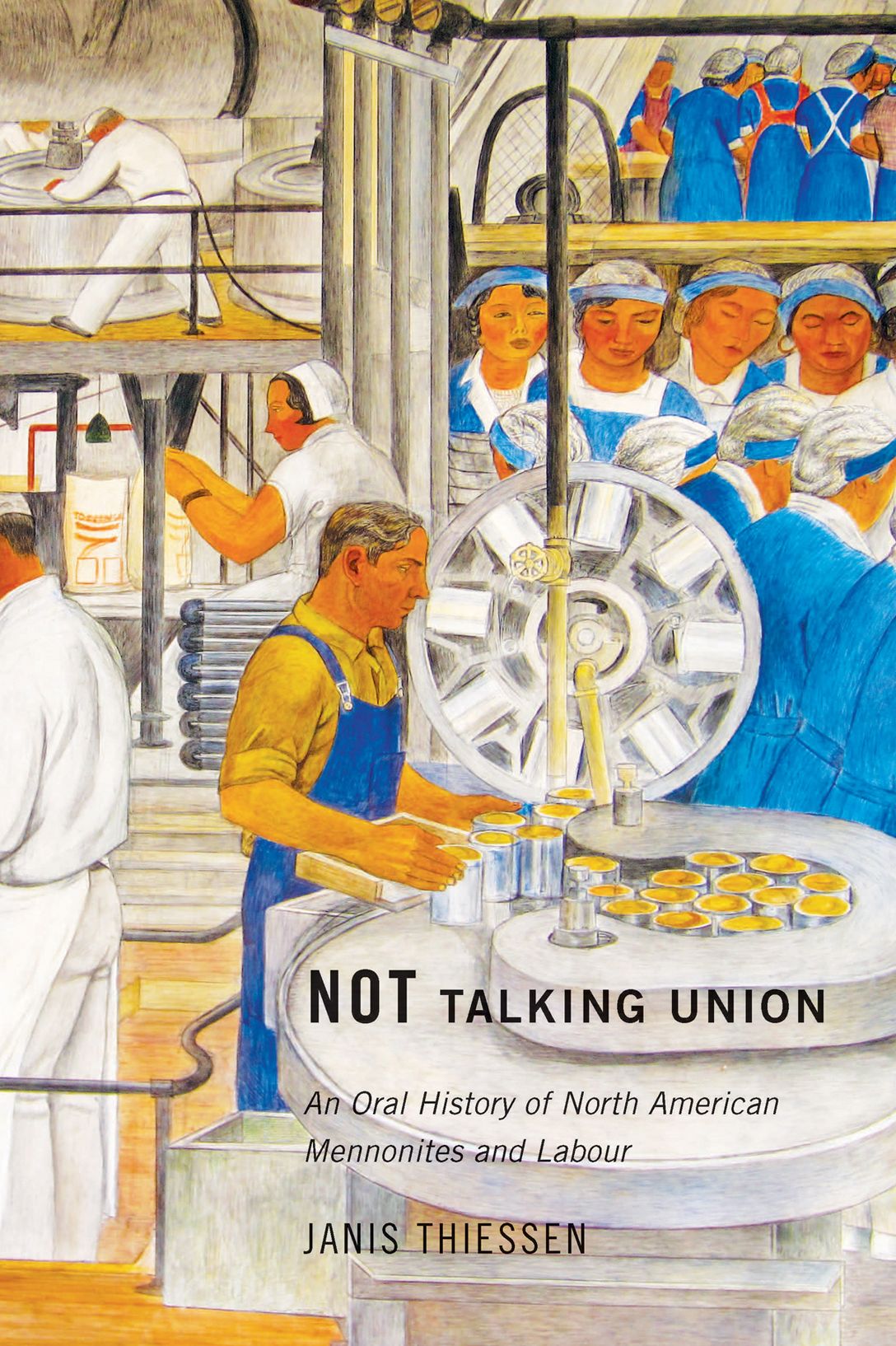 Not Talking Union: An Oral History of North American Mennonites and Labour