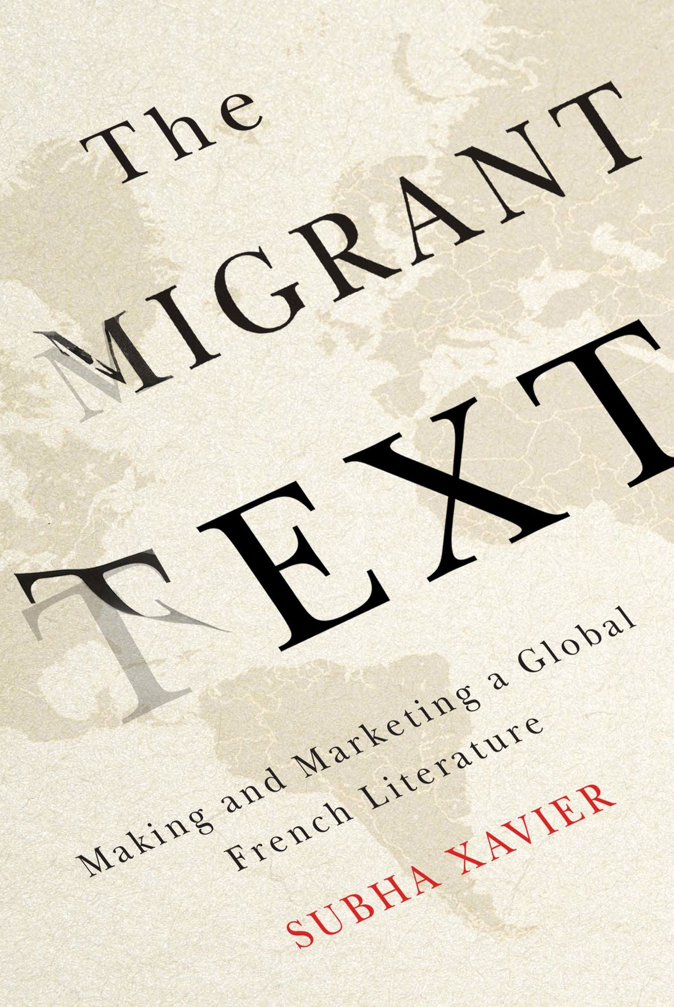Migrant Text: Making and Marketing a Global French Literature