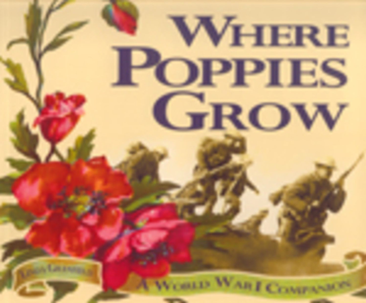 Where Poppies Grow: A World War I Companion
