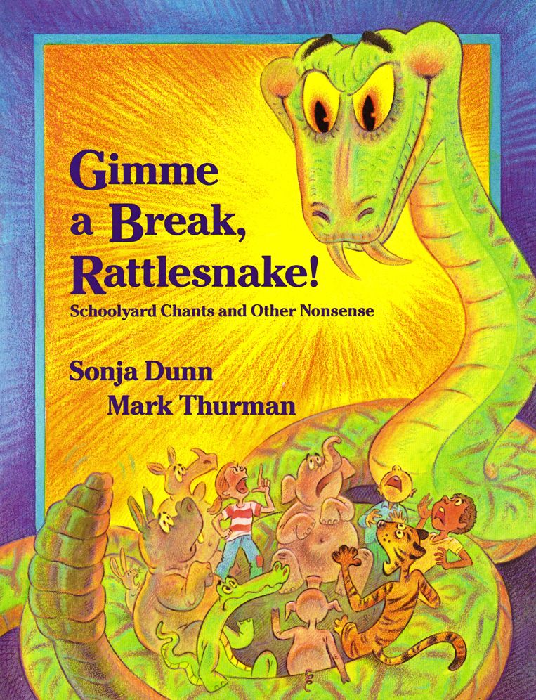 Gimme a Break, Rattlesnake!: Schoolyard Chants and Other Nonsense