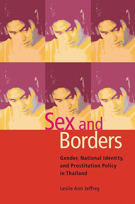 Sex and Borders: Gender, National Identity, and Prostitution Policy in Thailand