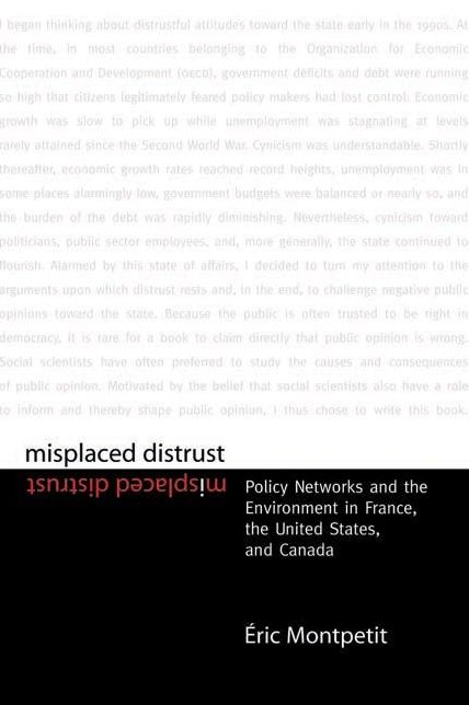 Misplaced Distrust: Policy Networks and the Environment in France, the United States, and Canada