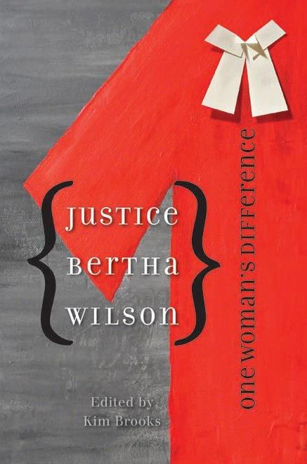 Justice Bertha Wilson: One Woman's Difference
