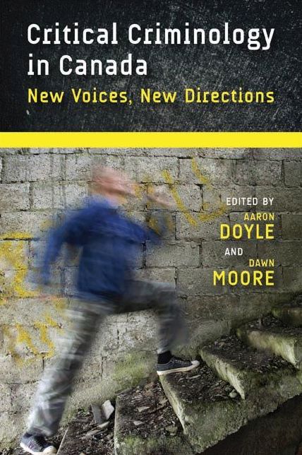 Critical Criminology in Canada: New Voices, New Directions