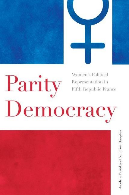 Parity Democracy: Women's Political Representation in Fifth Republic France