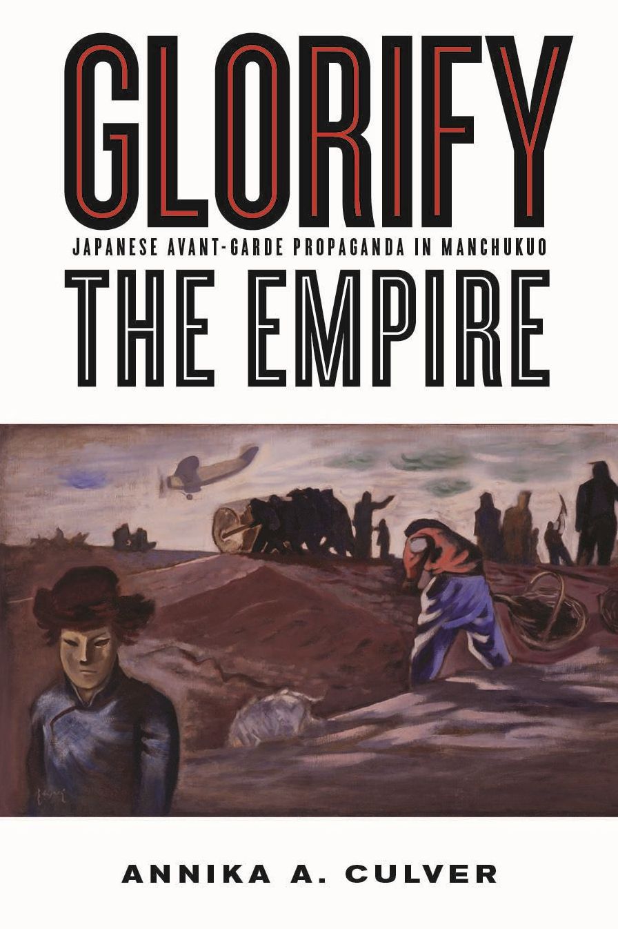 Glorify the Empire: Japanese Avant-Garde Propaganda in Manchukuo
