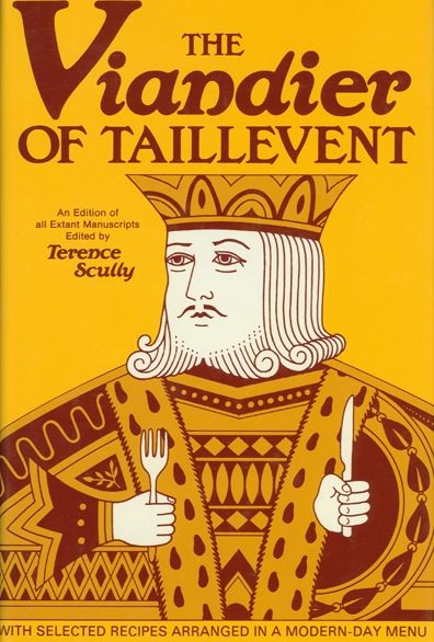 Viandier Of Taillevent: An edition of all extant manuscripts