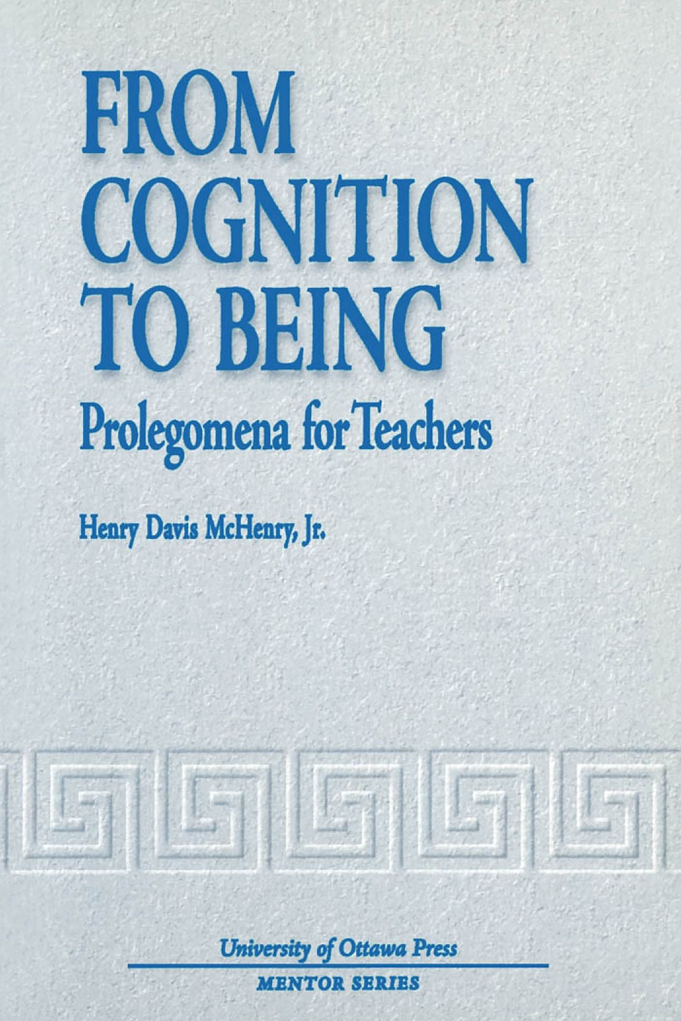 From Cognition to Being: Prolegomena for Teachers