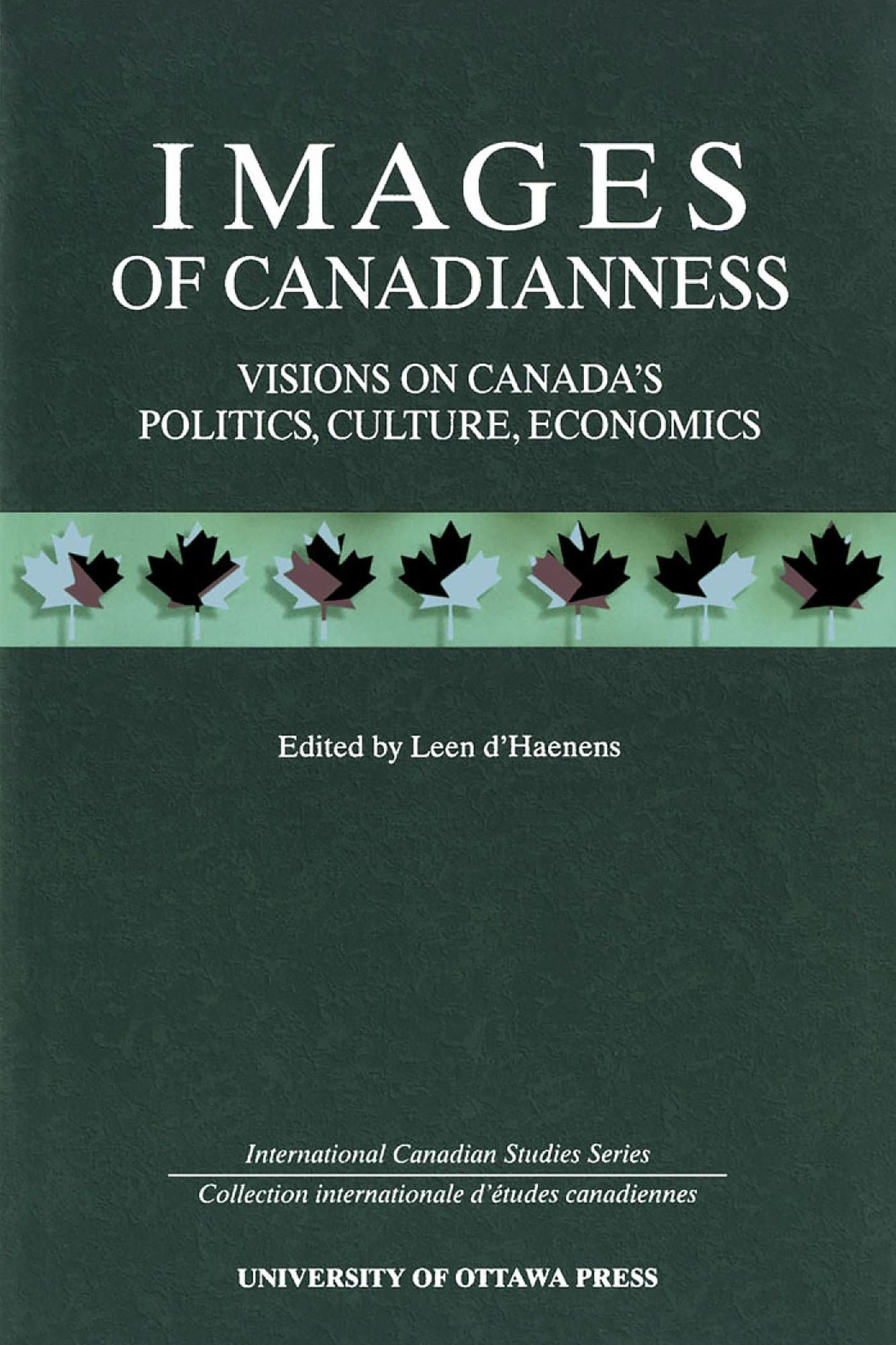 Images of Canadianness: Visions on Canada's Politics, Culture, and Economics