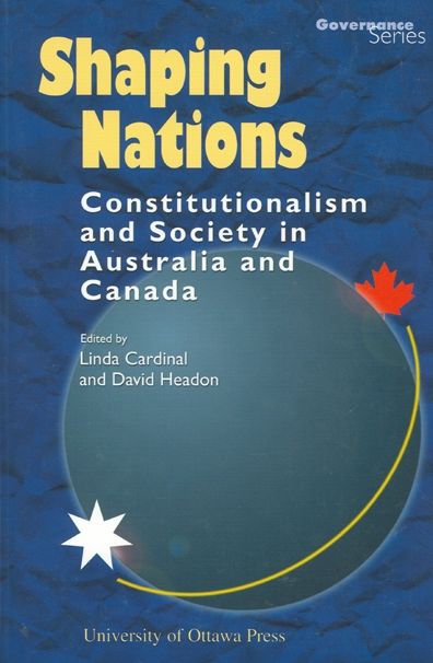 Shaping Nations: Constitutionalism and Society in Australia and Canada