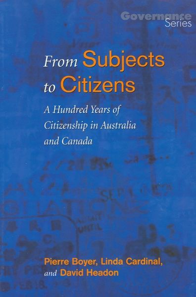 From Subjects to Citizens: A Hundred Years of Citizenship in Australia and Canada