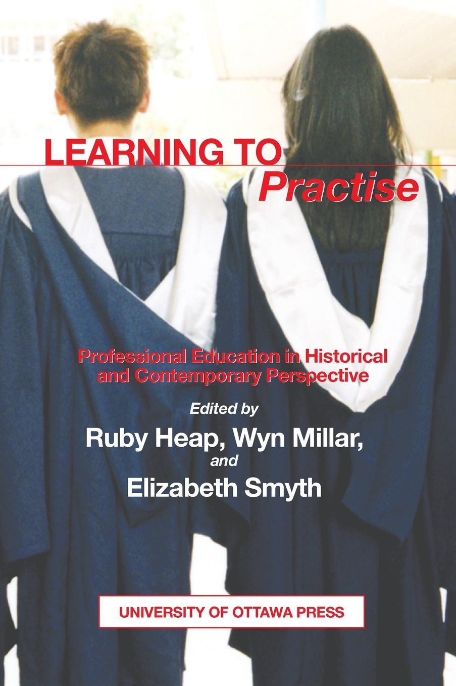 Learning to Practise: Professional Education in Historical and Contemporary Perspective