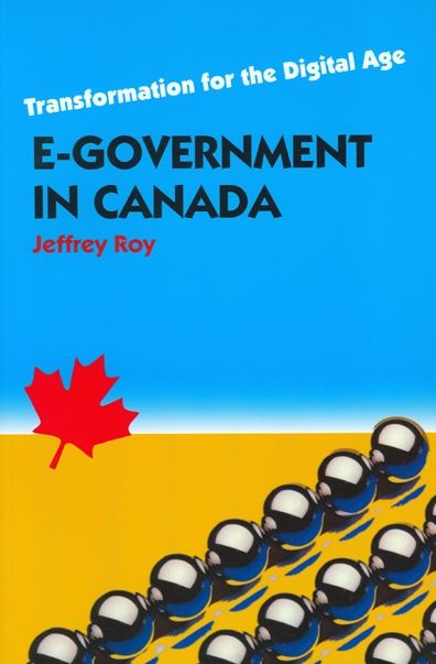 E-Government in Canada: Transformation for the Digital Age