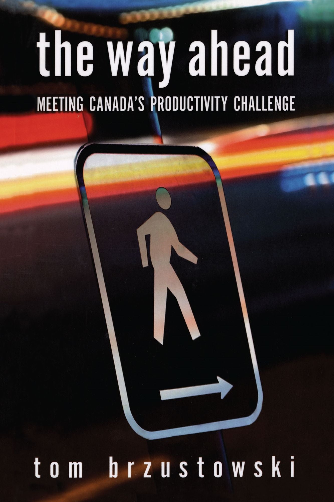 The Way Ahead: Meeting Canada's Productivity Challenge