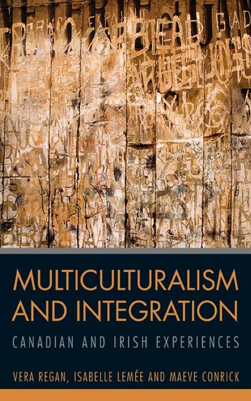 Multiculturalism and Integration: Canadian and Irish Experiences