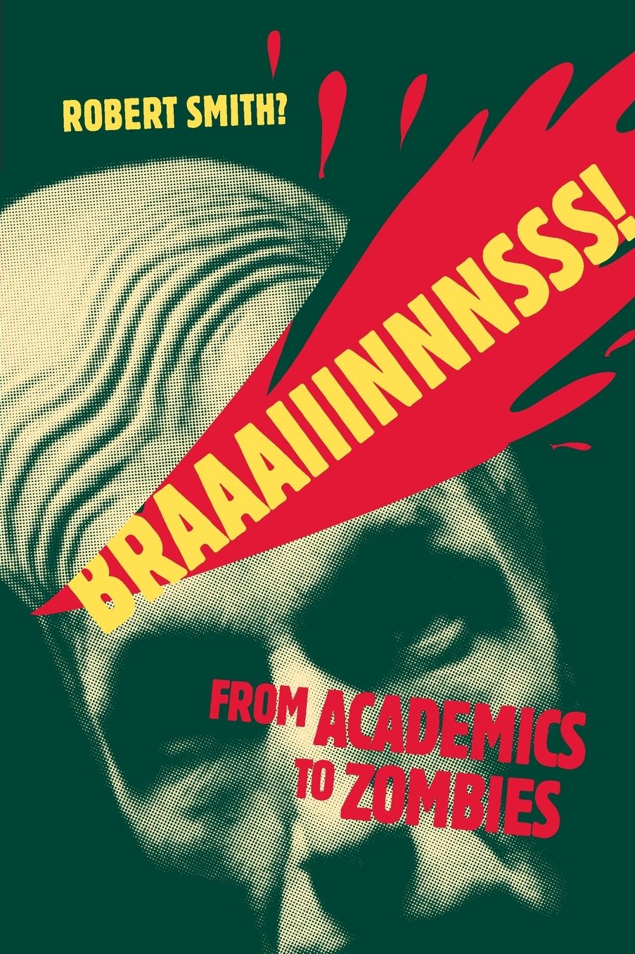 Braaaiiinnnsss!: From Academics to Zombies