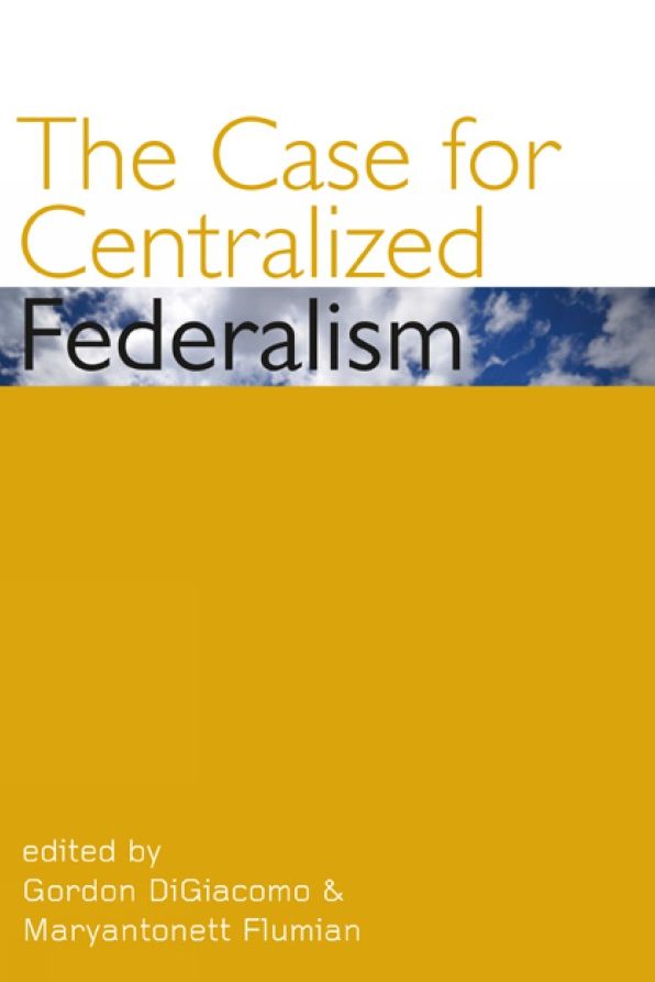 The Case for Centralized Federalism