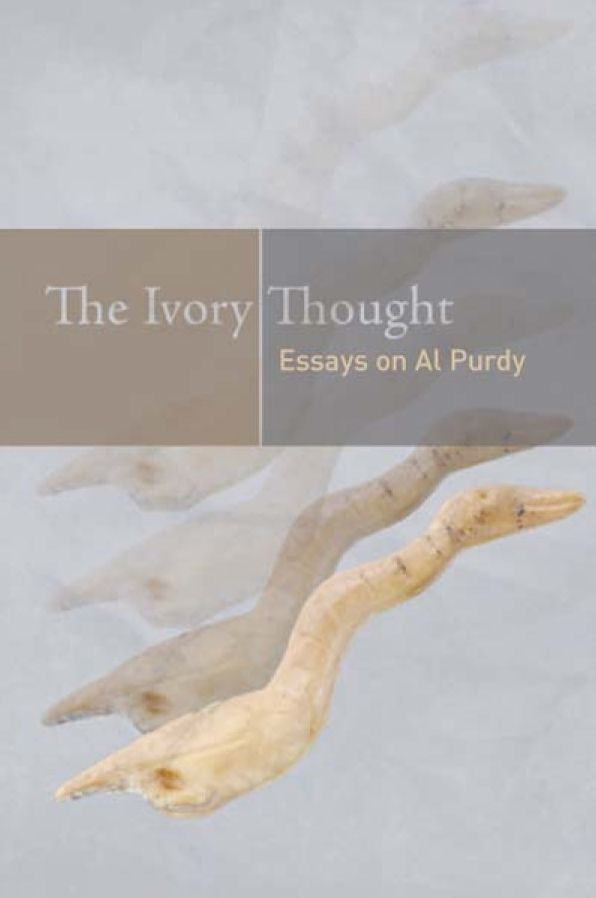 The Ivory Thought: Essays on Al Purdy