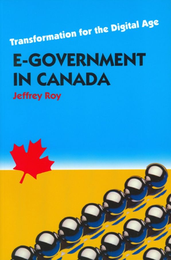 E-Government in Canada: Transformation for the Digital Age