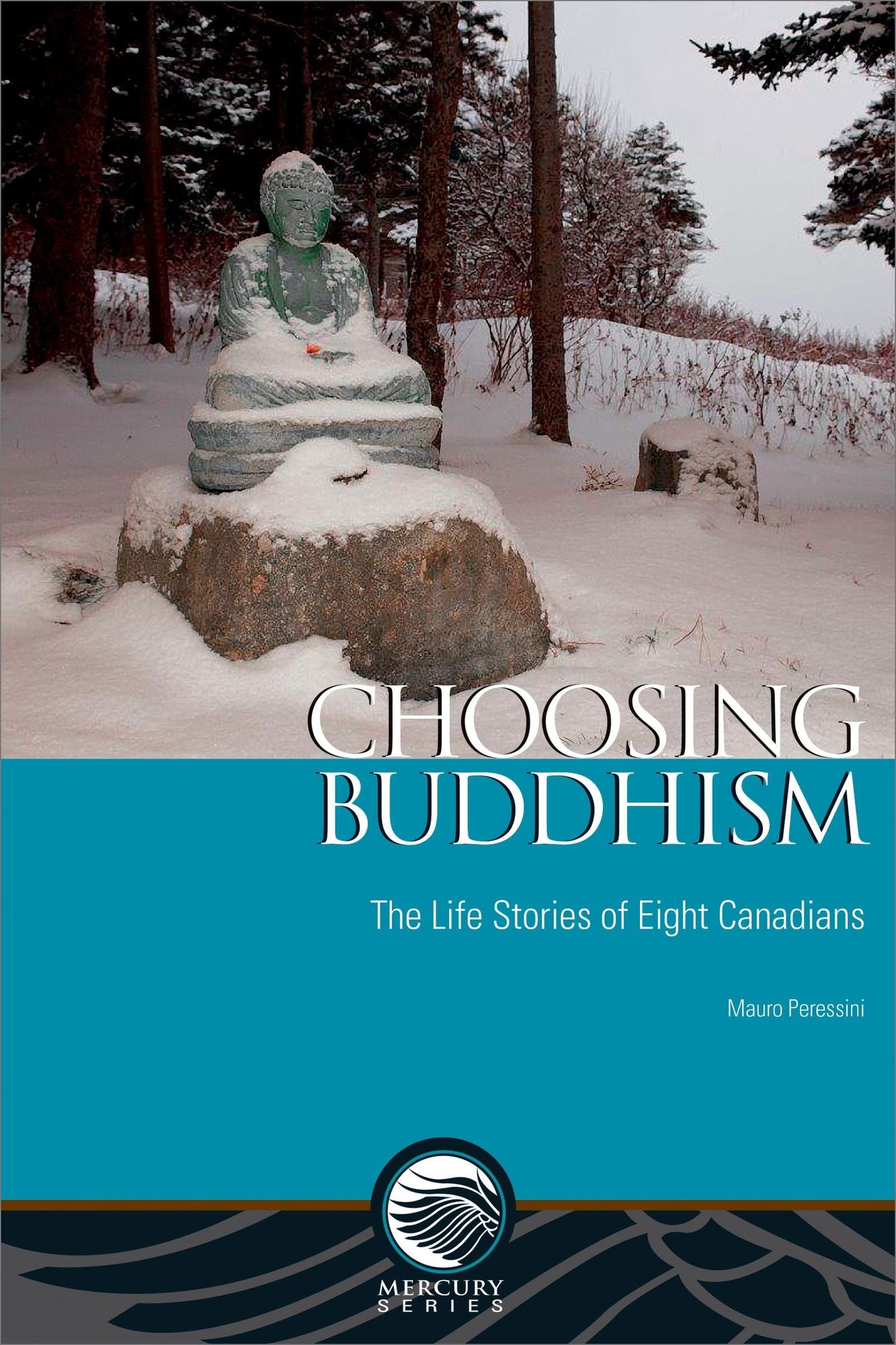 CHOOSING BUDDHISM: The Life Stories of Eight Canadians