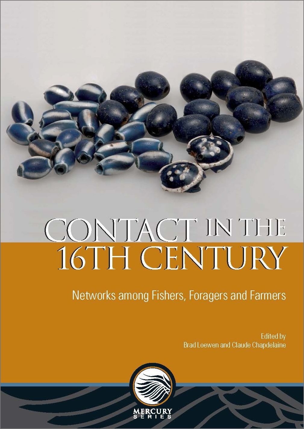 CONTACT IN THE 16TH CENTURY: Networks Among Fishers, Foragers and Farmers