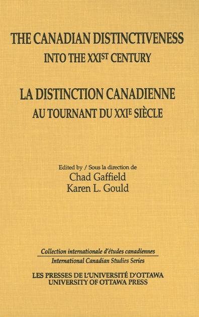 The Canadian Distinctiveness into the XXIst Century - La distinction canadienne au tournant du XXIe siecle