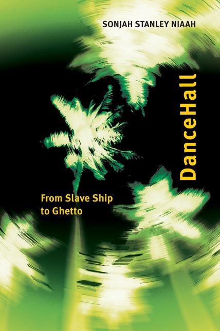 DanceHall: From Slave Ship to Ghetto