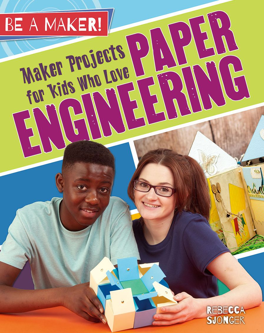 Maker Projects for Kids Who Love Paper Engineering